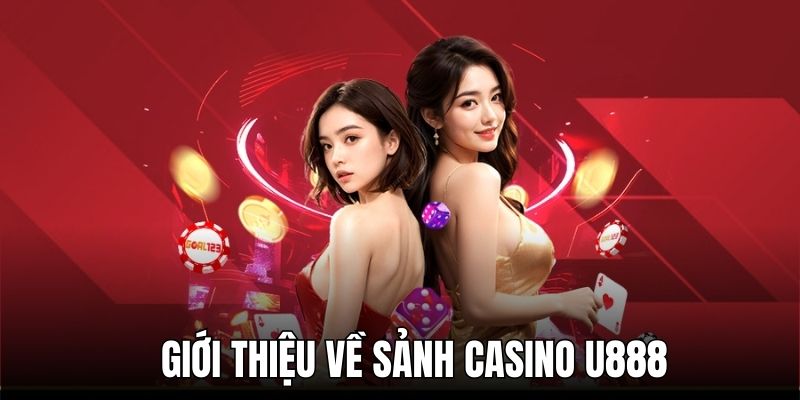 Chuyên mục casino U888 chất lượng và đẳng cấp