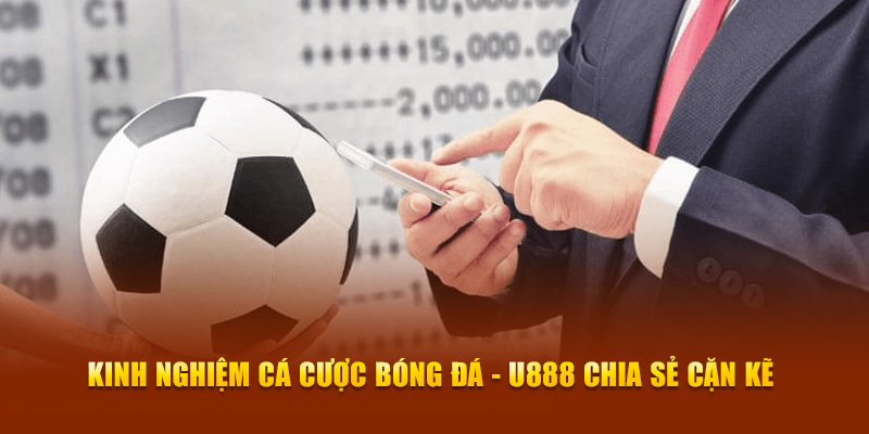 Kinh nghiệm cá cược bóng đá giúp tăng tỷ lệ chiến thắng